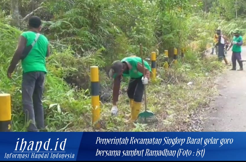  Jelang Ramadhan, Pemerintah Kecamatan Singkep Barat Lakukan Goro