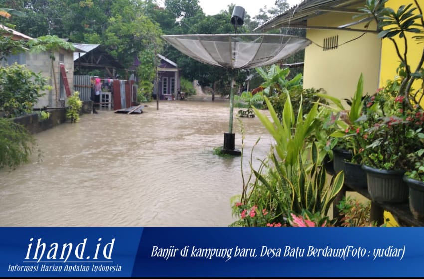  Hujan Deras Sebabkan Banjir di Wilayah Kampung Baru Desa Batu Berdaun