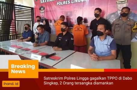 Satreskrim Polres Lingga Gagalkan TPPO di Dabo Singkep, 2 Tersangka Berhasil Diamankan