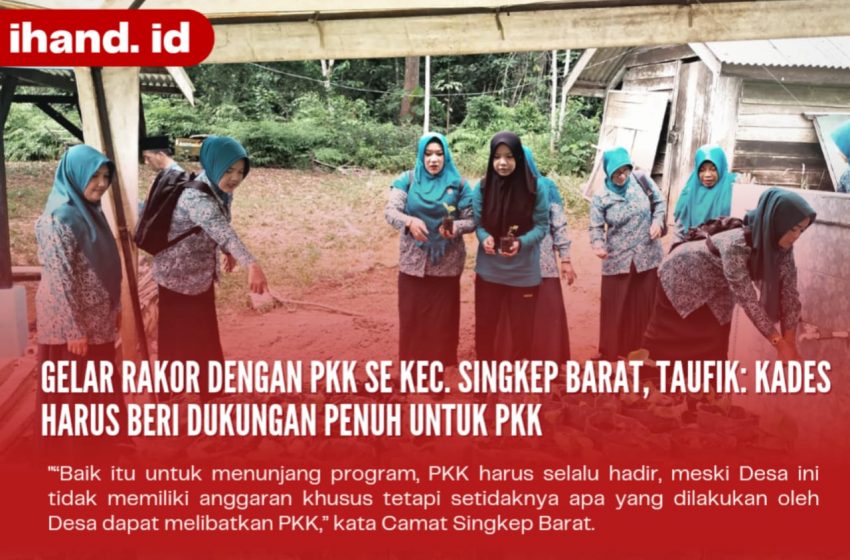  Gelar Rakor Dengan PKK Se-kec. Singkep Barat, Taufik: Kades Harus Beri Dukungan Penuh Untuk PKK