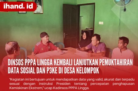 Dinsos PPPA Lingga Kembali Lanjutkan Pemuktahiran Data Sosial dan P3KE di Desa Kelombok