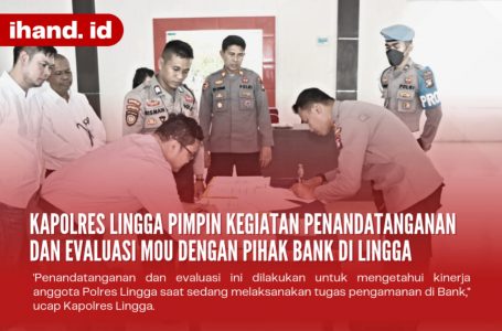 Kapolres Lingga Pimpin Kegiatan Penandatanganan dan Evaluasi MoU Dengan Pihak Bank di Lingga