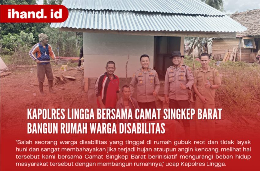  Kapolres Lingga Bersama Camat Singkep Barat Bangun Baru Rumah Warga Disabilitas