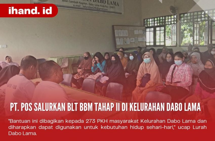  PT. POS Salurkan BLT BBM Tahap II di Kelurahan Dabo Lama