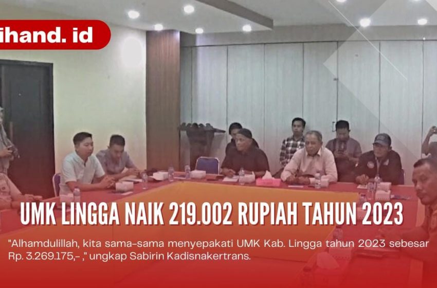  UMK Lingga Naik 219.002 Rupiah Tahun 2023