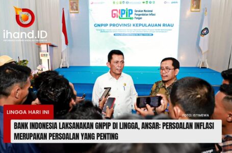 BI Laksanakan BNPIP di Lingga, Gubernur Ansar: Persoalan Inflasi Merupakan Persoalan Penting