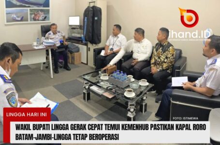 Wakil Bupati Lingga Gerak Cepat Temui Kemenhub Pastikan Kapal Roro Batam-Jambi-Lingga Tetap Beroperasi