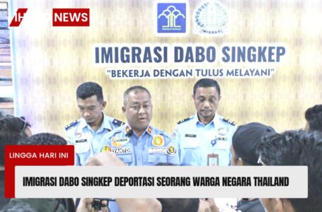 Imigrasi Dabo Singkep Deportasi Seorang Warga Negara Thailand