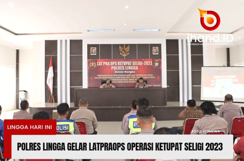  Polres Lingga Gelar Latpraops Operasi Ketupat Seligi 2023