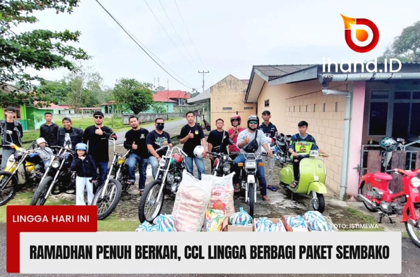  Ramadhan Penuh Berkah, CCL Lingga Berbagi Puluhan Paket Sembako Pada Warga Kurang Mampu