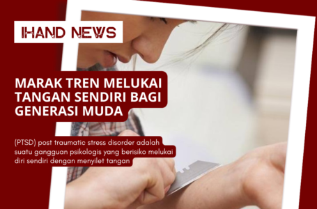 Marak Tren Melukai Tangan Sendiri (PTSD), Ini Penyebab dan Solusi Pencegahannya