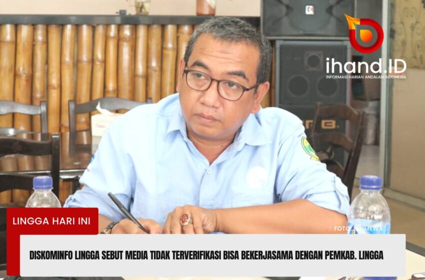  Diskominfo Lingga Sebut Media Tidak Terverifikasi Dewanpers Bisa Bekerja Sama Dengan Pemerintah, Ini Penjelasannya