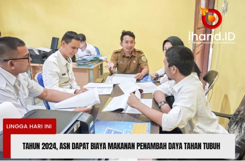  Tahun 2024, ASN Dapat Biaya Makanan Penambah Daya Tahan Tubuh