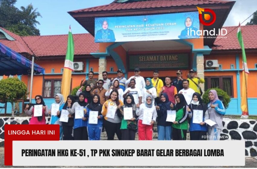  Peringati HKG ke-51, TP PKK Singkep Barat Gelar Berbagai Lomba