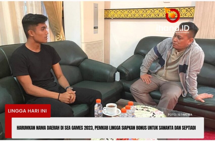  Raih Emas dan Harumkan Nama Daerah di Sea Games 2023, Pemkab. Lingga Siapkan Bonus Untuk Sananta dan Septiadi