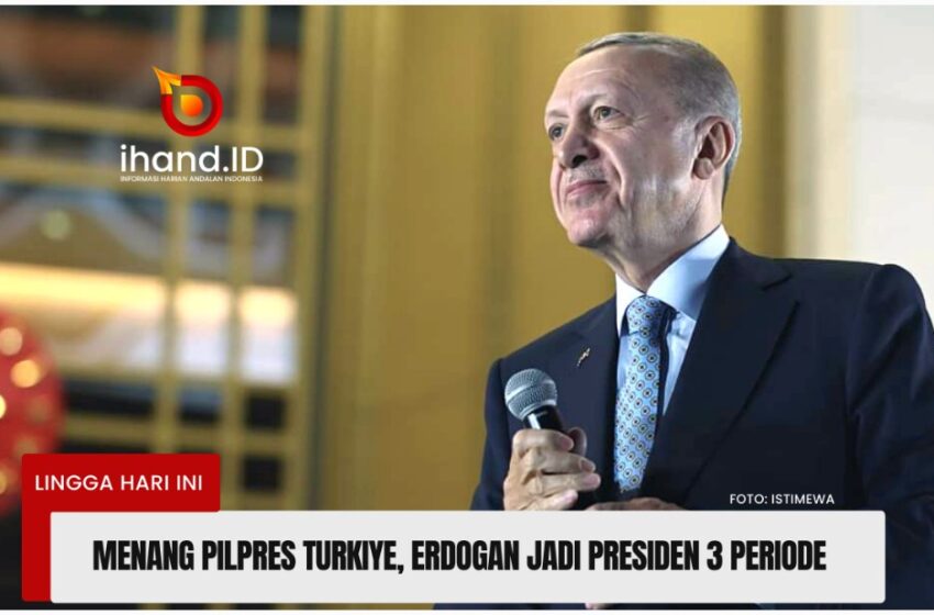  Menang Pilpres Turkiye, Erdogan Jadi Presiden 3 Periode