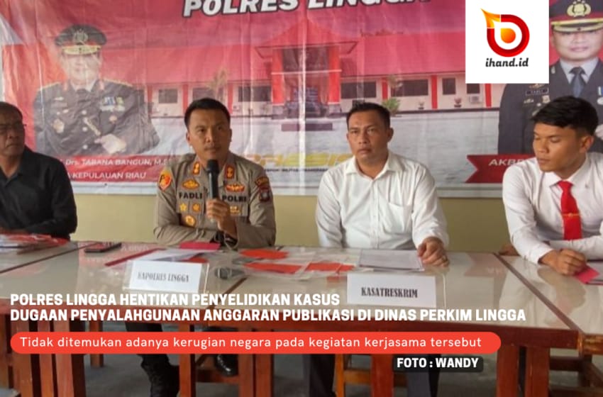  Polres Lingga Hentikan Penyelidikan Kasus Dugaan Penyalahgunaan Anggaran Publikasi di Dinas Perkim Lingga