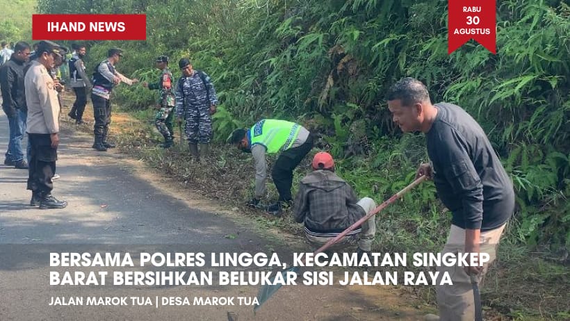  Bersama Polres Lingga, Kecamatan Singkep Barat Bersihkan Belukar Sisi Jalan Raya