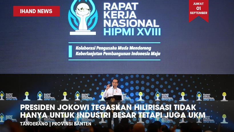  Presiden Jokowi Tegaskan Hilirisasi Tidak Hanya Untuk Industri Besar Tetapi Juga UKM