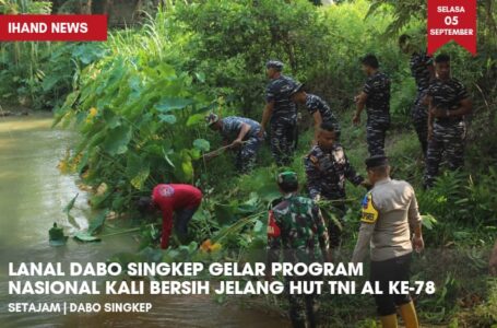 Lanal Dabo Singkep Gelar Program Nasional Kali Bersih Jelang HUT TNI AL Ke-78