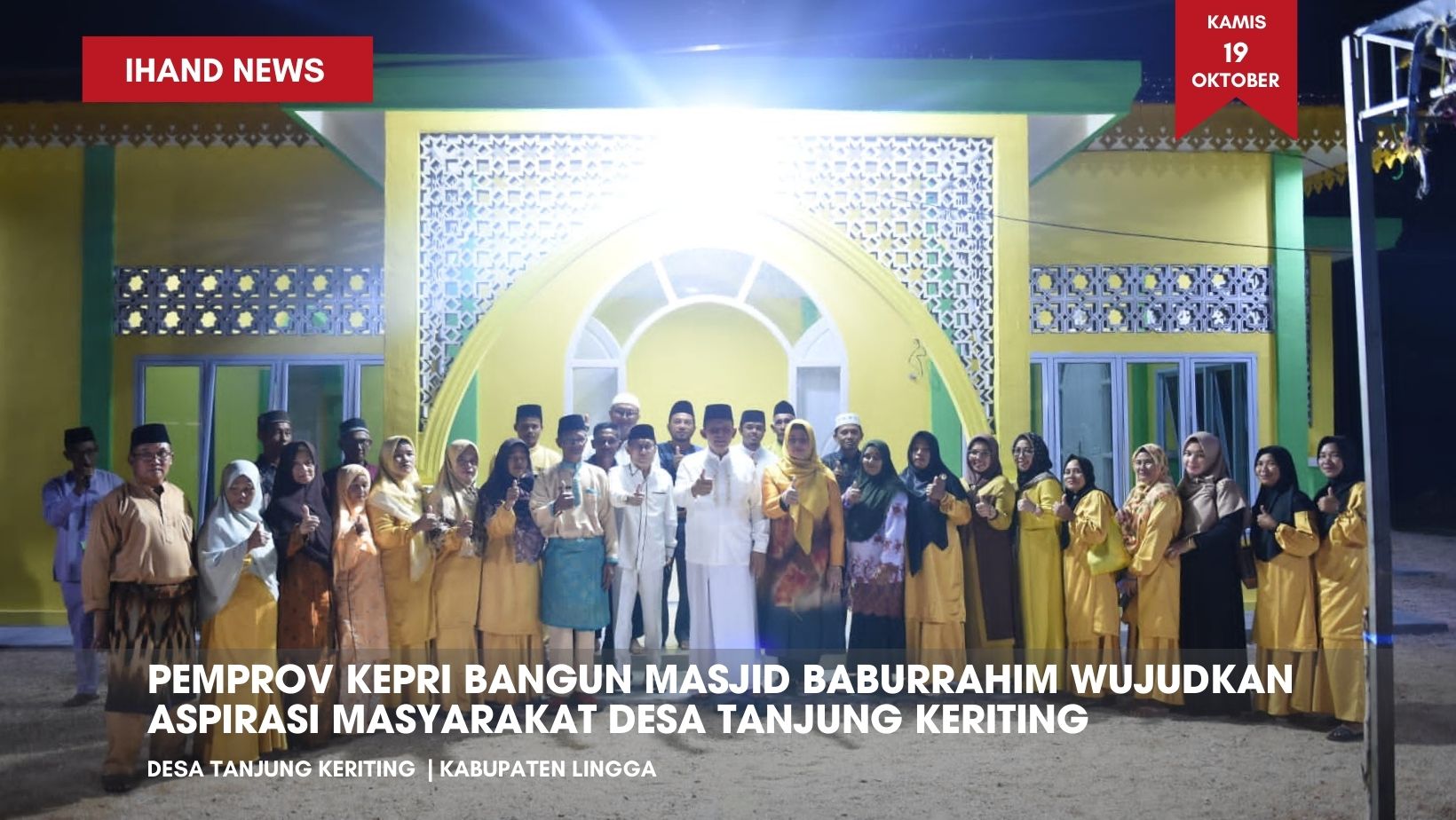  Pemprov Kepri Bangun Masjid Baburrahim Wujudkan Aspirasi Masyarakat Desa Tanjung Keriting