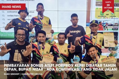 Pembayaran Bonus Atlet Porprov Kepri Dibayar Tahun Depan, Bupati Nizar : Ada Komunikasi Yang Tidak Jalan