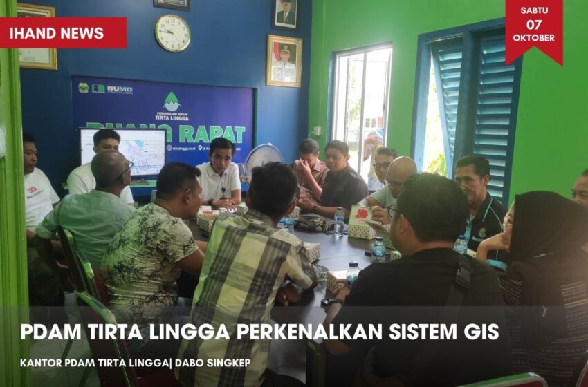  PDAM Tirta Lingga Perkenalkan Sistem GIS