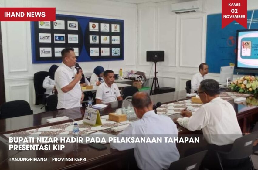  Bupati Nizar Hadir Pada Pelaksanaan Tahapan Presentasi KIP