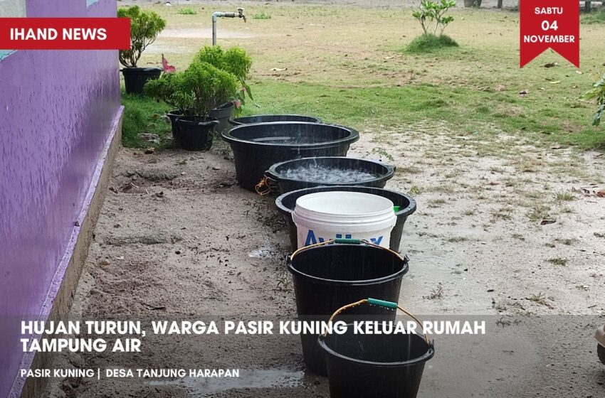  Hujan Turun, Warga Pasir Kuning Keluar Rumah Tampung Air