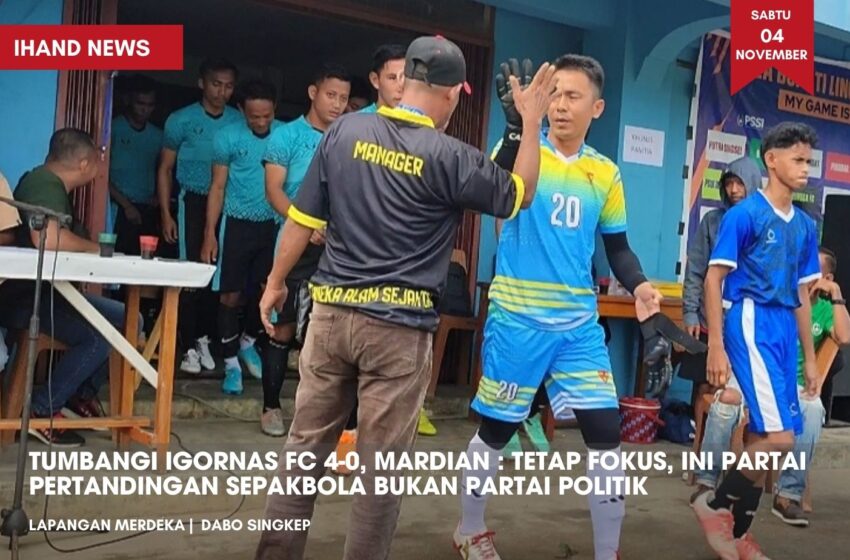  Tumbangi Igornas FC 4-0, Mardian : Tetap Fokus, Ini Partai Pertandingan Sepakbola Bukan Partai Politik