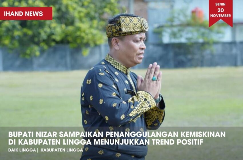  Bupati Nizar Sebut Angka Kemiskinan di Lingga Menurun Signifikan