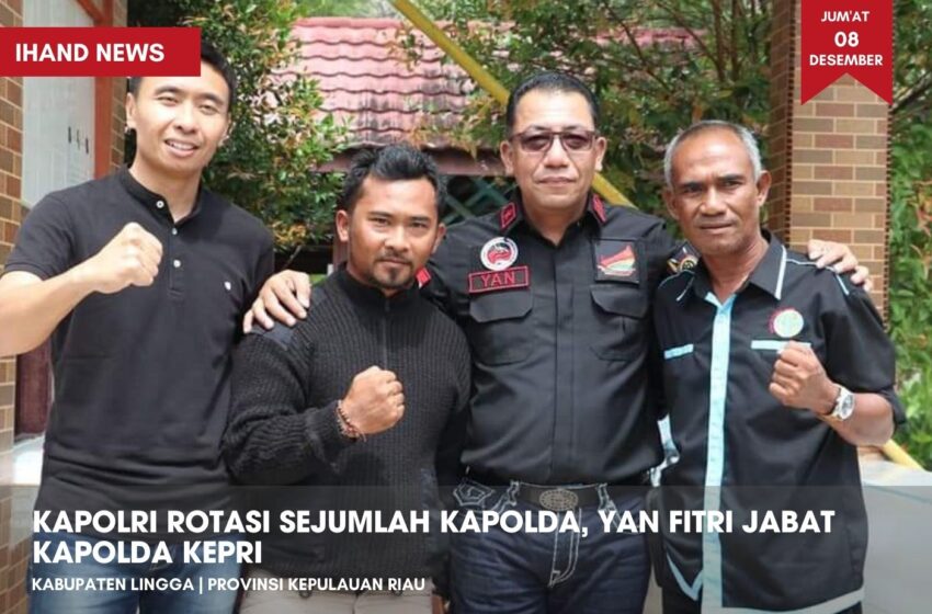  Kapolri Rotasi Jabatan Sejumlah Kapolda, Yan Fitri Jabat Kapolda Kepri