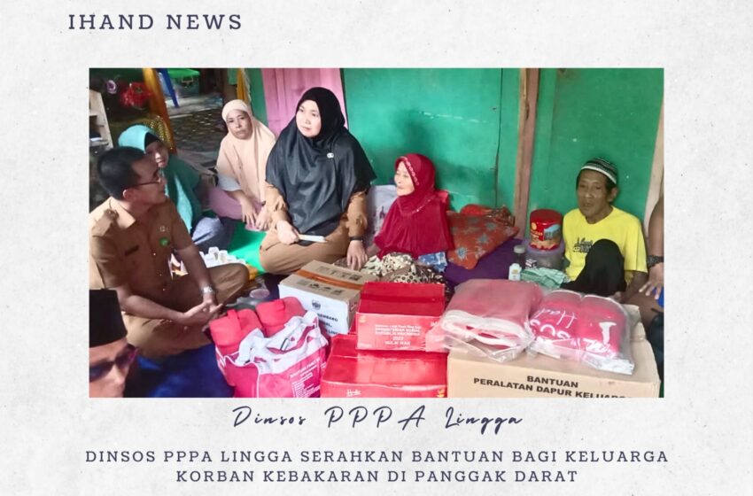  Dinsos PPPA Lingga Serahkan Paket Bantuan Bagi Keluarga Korban Kebakaran di Panggak Darat