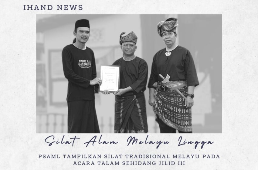  PSAML Tampilkan Silat Tradisional Melayu Pada Acara Talam Sehidang Jilid III