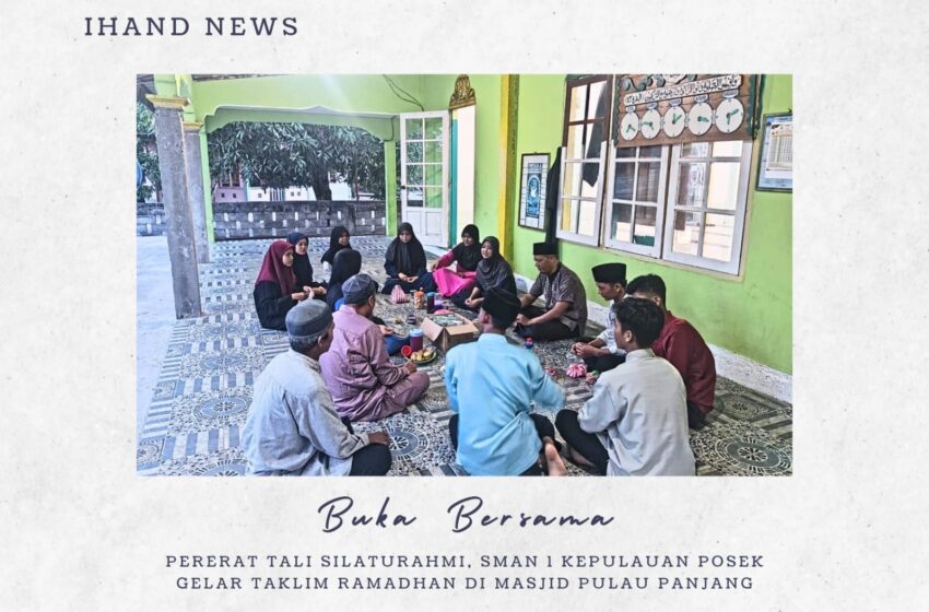  Pererat Silaturahim, SMA Negeri 1 Kepulauan Posek Gelar Taklim Ramadhan di Masjid Pulau Panjang